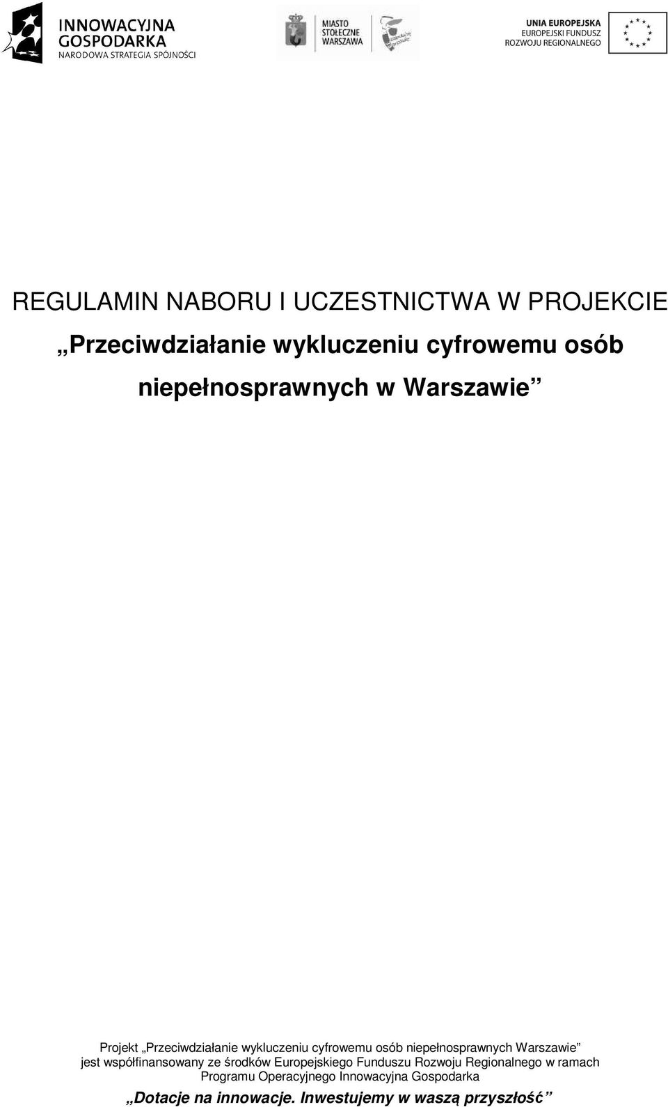 niepełnosprawnych Warszawie jest współfinansowany ze środków Europejskiego Funduszu Rozwoju