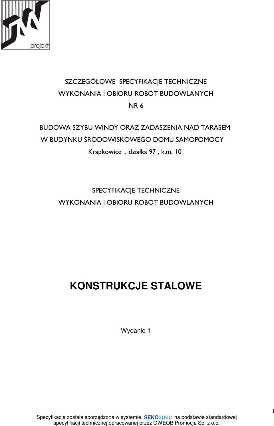 ŚRODOWISKOWEGO DOMU SAMOPOMOCY Krapkowice, działka 97, k.m.