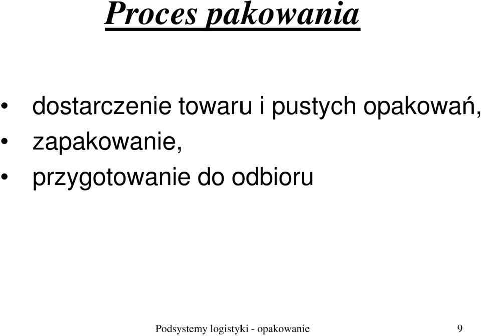 zapakowanie, przygotowanie do