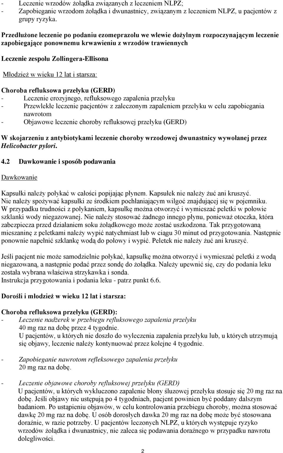 12 lat i starsza: Choroba refluksowa przełyku (GERD) - Leczenie erozyjnego, refluksowego zapalenia przełyku - Przewlekłe leczenie pacjentów z zaleczonym zapaleniem przełyku w celu zapobiegania