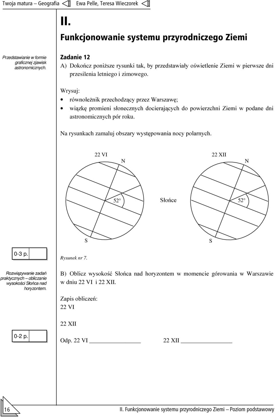 Wrysuj: UyZQROH*QLN SU]HFKRG]F\ SU]H] :DUV]DZ ZL]N SURPLHQL VáRQHF]Q\FK GRFLHUDMF\FK GR SRZLHU]FKQL =LHPL Z SRGDQH GQL astronomicznych pór roku.