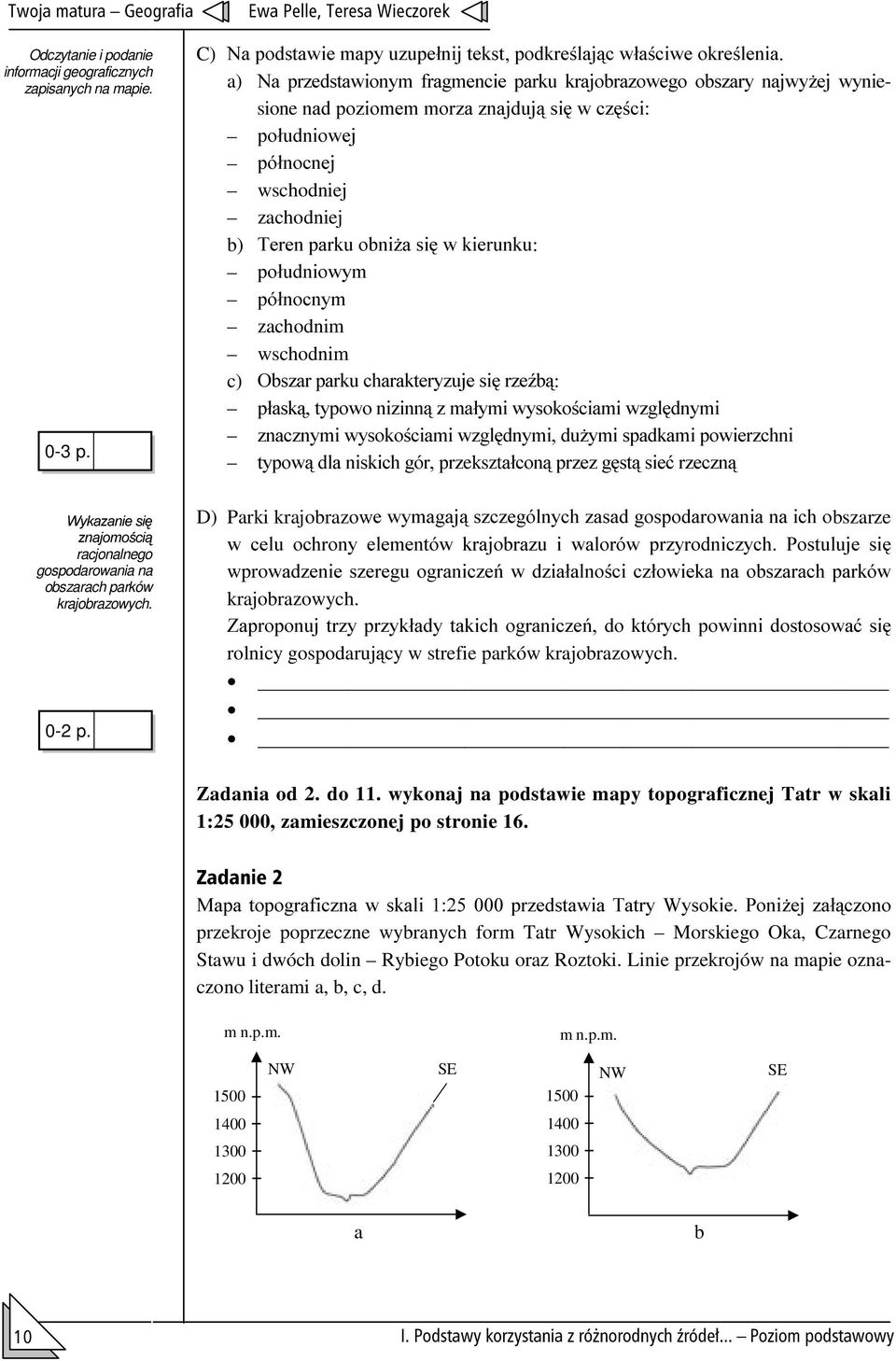 SRáXGQLRZ\P SyáQRFQ\P zachodnim wschodnim c) 2EV]DU SDUNX FKDUDNWHU\]XMH VL U]H(E: SáDVN W\SRZR QL]LQQ ] PDá\PL Z\VRNRFLDPL Z]JOGQ\PL ]QDF]Q\PL Z\VRNRFLDPL Z]JOGQ\PL GX*\PL VSDGNDPL SRZLHU]FKQL W\SRZ