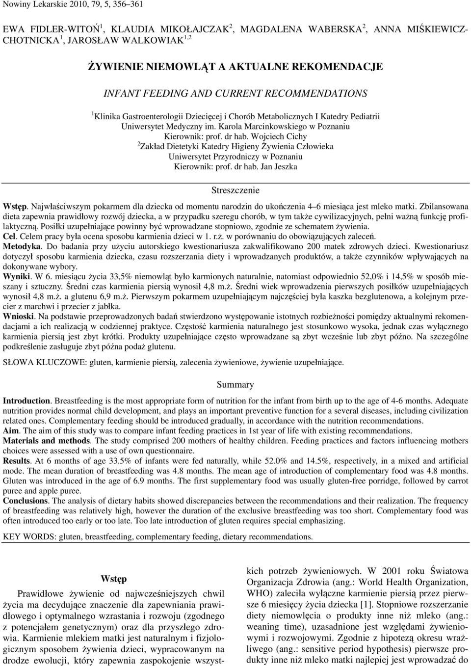 Karola Marcinkowskiego w Poznaniu Kierownik: prof. dr hab. Wojciech Cichy 2 Zakład Dietetyki Katedry Higieny Żywienia Człowieka Uniwersytet Przyrodniczy w Poznaniu Kierownik: prof. dr hab. Jan Jeszka Streszczenie Wstęp.