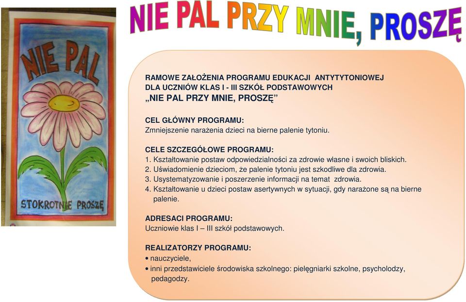 Uświadomienie dzieciom, Ŝe palenie tytoniu jest szkodliwe dla zdrowia. 3. Usystematyzowanie i poszerzenie informacji na temat zdrowia. 4.