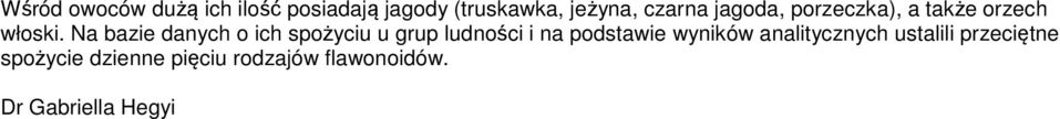 Na bazie danych o ich spożyciu u grup ludności i na podstawie wyników