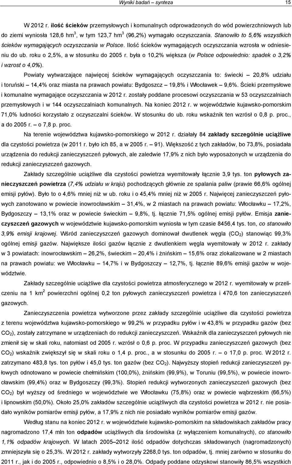 była o 10,2% większa (w Polsce odpowiednio: spadek o 3,2% i wzrost o 4,0%).