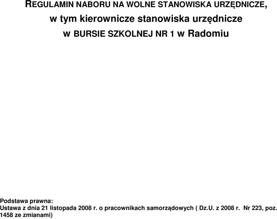 Radomiu Podstawa prawna: Ustawa z dnia 21 listopada 2008 r.