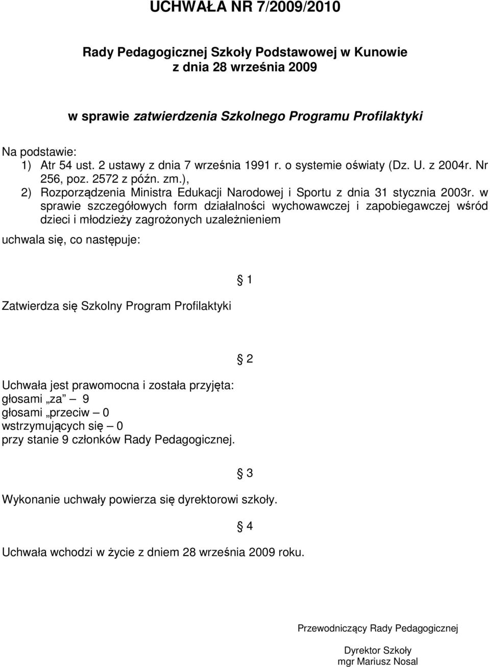 ), 2) Rozporządzenia Ministra Edukacji Narodowej i Sportu z dnia 31 stycznia 2003r.