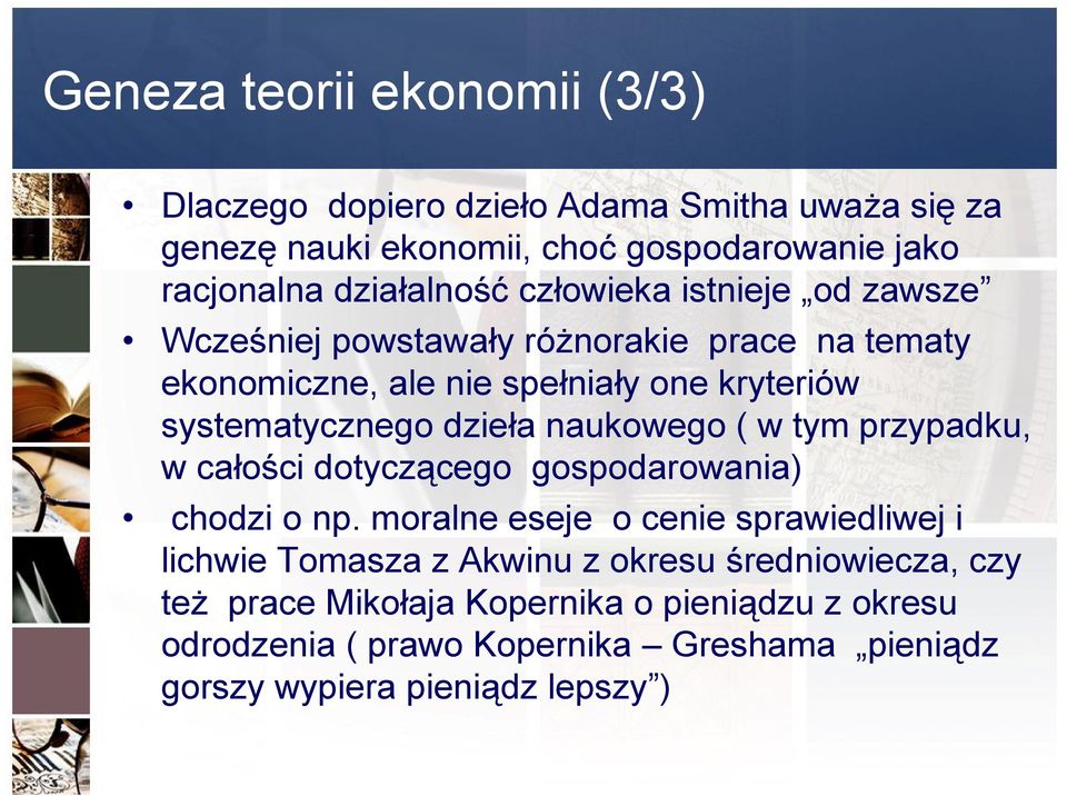 systematycznego dzieła naukowego ( w tym przypadku, w całości dotyczącego gospodarowania) chodzi o np.