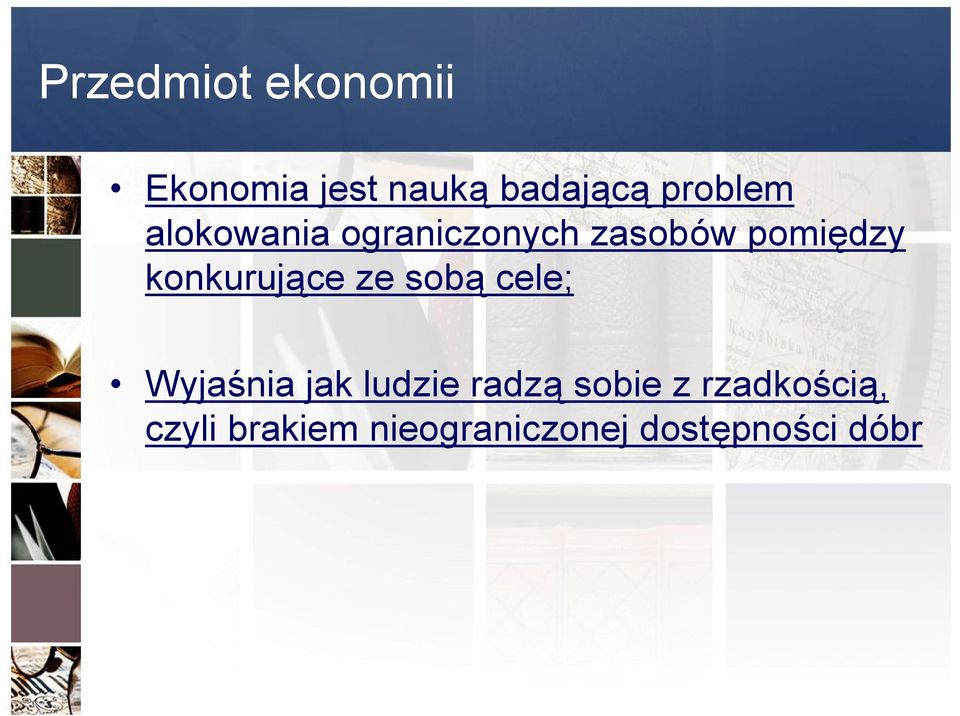 konkurujące ze sobą cele; Wyjaśnia jak ludzie radzą