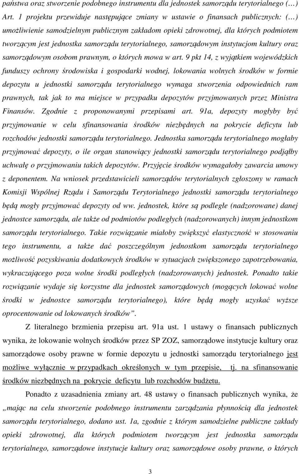 samorządu terytorialnego, samorządowym instytucjom kultury oraz samorządowym osobom prawnym, o których mowa w art.