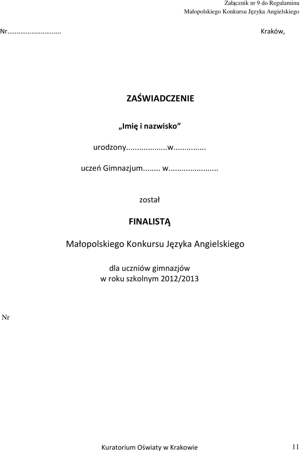 .. w... został FINALISTĄ dla uczniów gimnazjów w roku