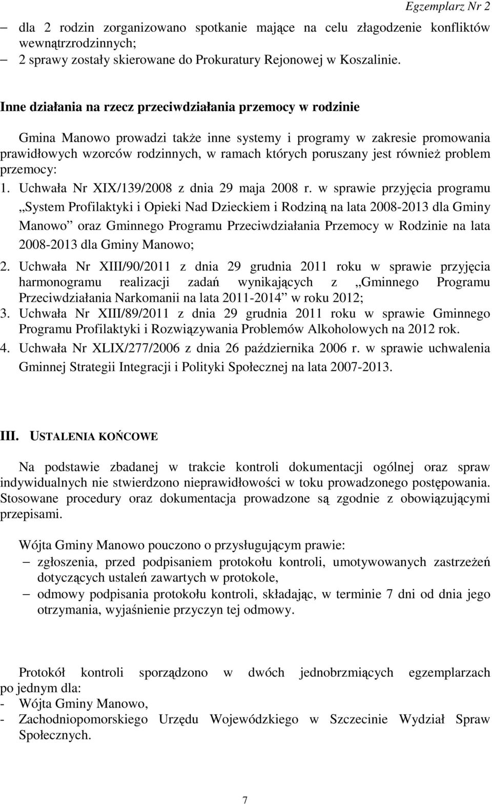 również problem przemocy: 1. Uchwała Nr XIX/139/2008 z dnia 29 maja 2008 r.