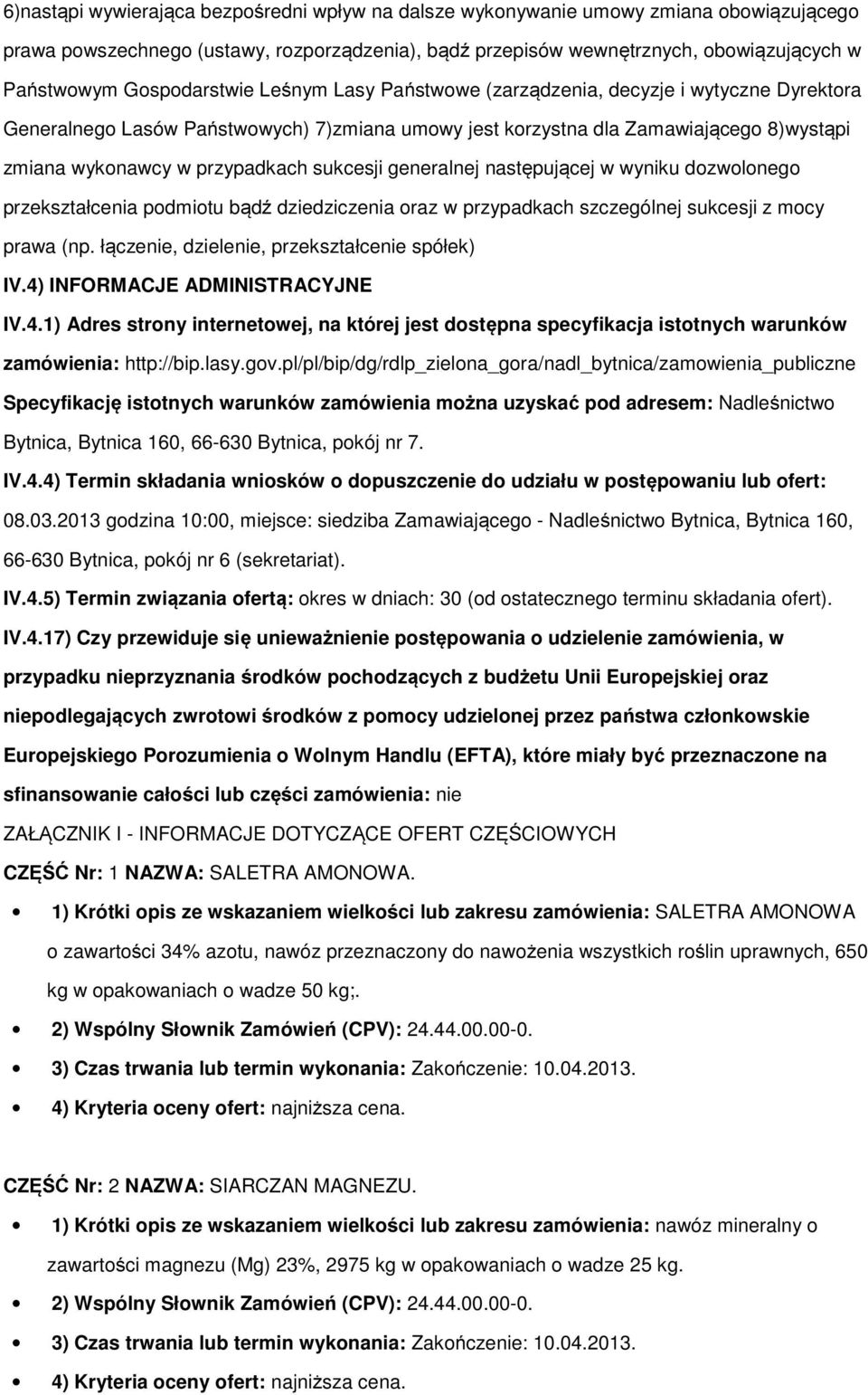 sukcesji generalnej następującej w wyniku dozwolonego przekształcenia podmiotu bądź dziedziczenia oraz w przypadkach szczególnej sukcesji z mocy prawa (np.