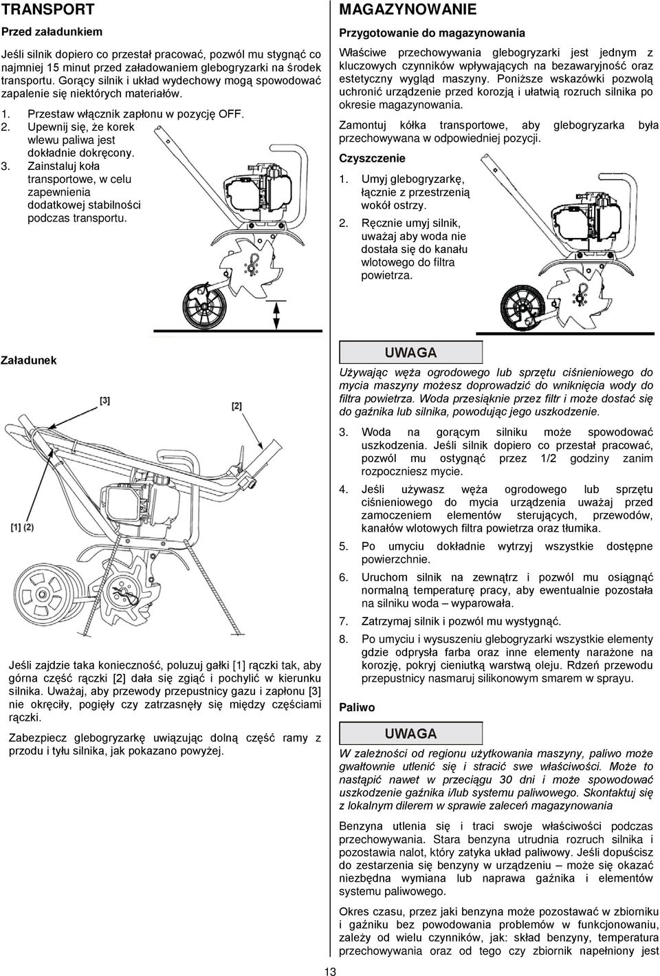 Zainstaluj koła transportowe, w celu zapewnienia dodatkowej stabilności podczas transportu.