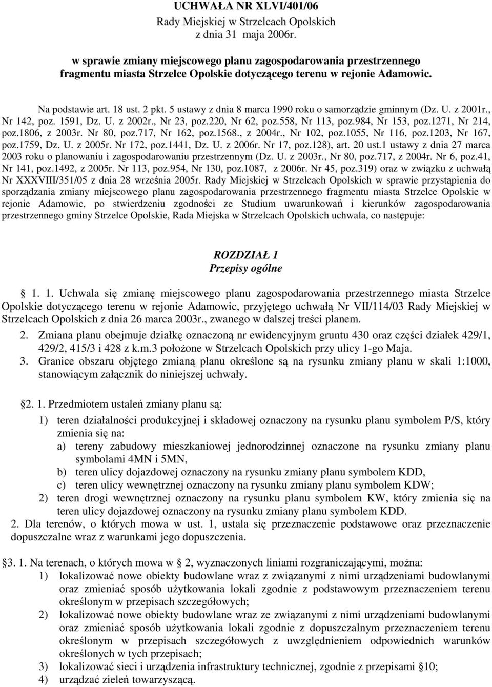 5 ustawy z dnia 8 marca 1990 roku o samorządzie gminnym (Dz. U. z 2001r., Nr 142, poz. 1591, Dz. U. z 2002r., Nr 23, poz.220, Nr 62, poz.558, Nr 113, poz.984, Nr 153, poz.1271, Nr 214, poz.