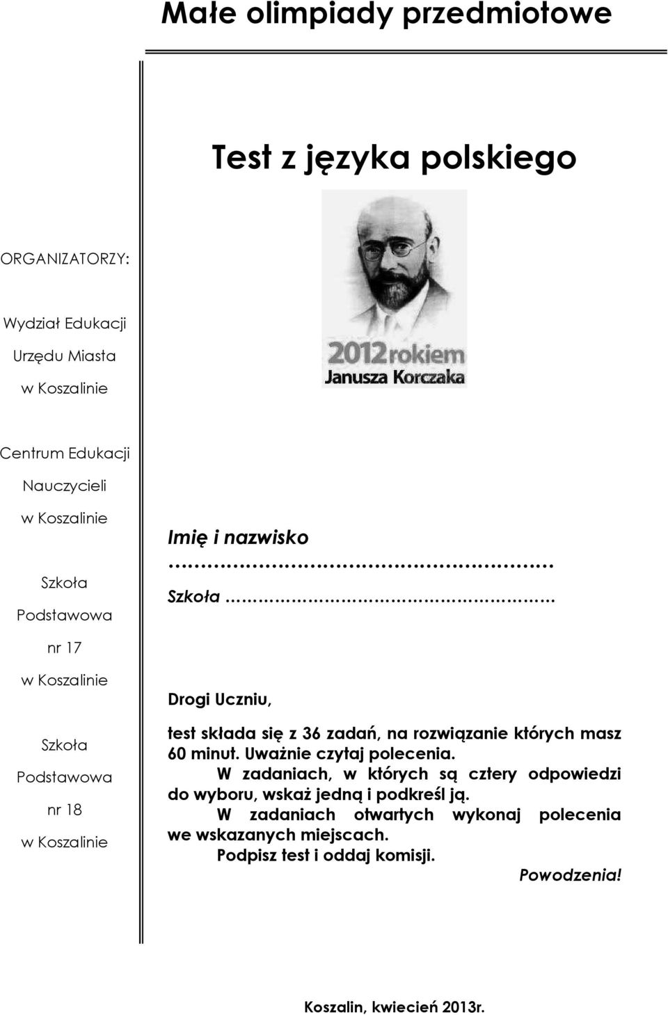 zadań, na rozwiązanie których masz 60 minut. Uważnie czytaj polecenia.