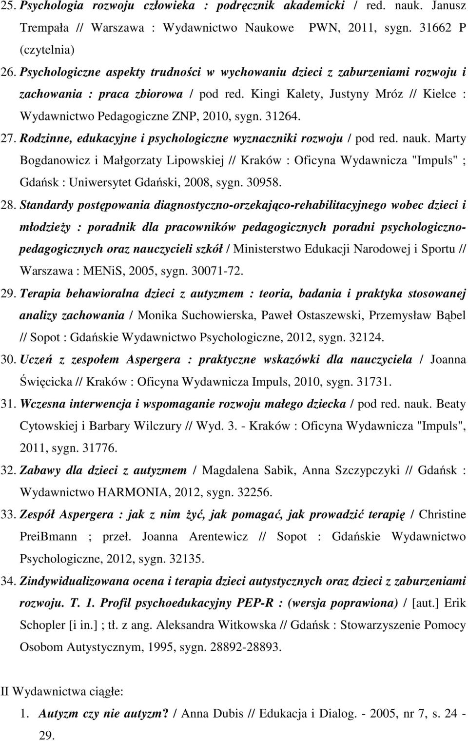 31264. 27. Rodzinne, edukacyjne i psychologiczne wyznaczniki rozwoju / pod red. nauk.