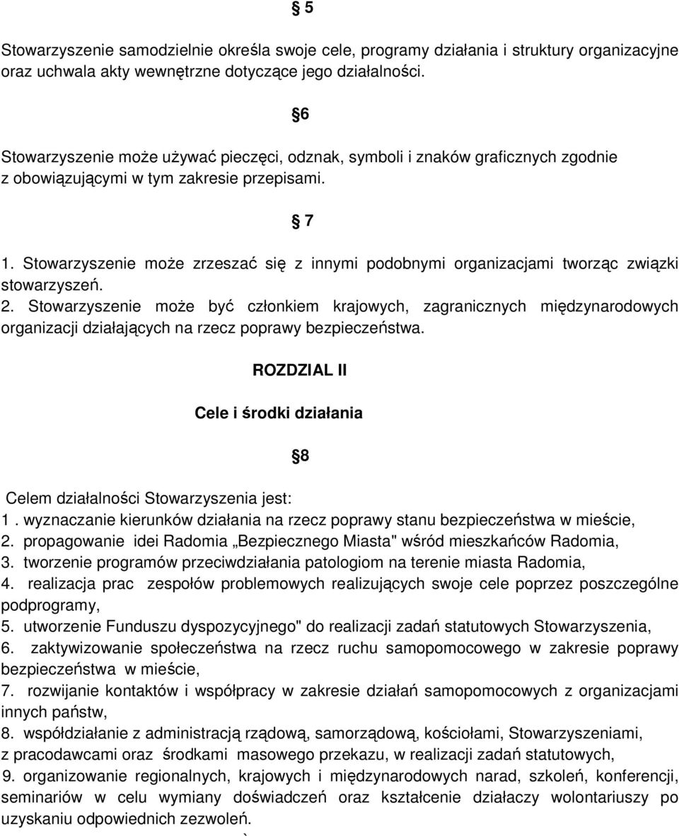 Stowarzyszenie moŝe zrzeszać się z innymi podobnymi organizacjami tworząc związki stowarzyszeń. 2.