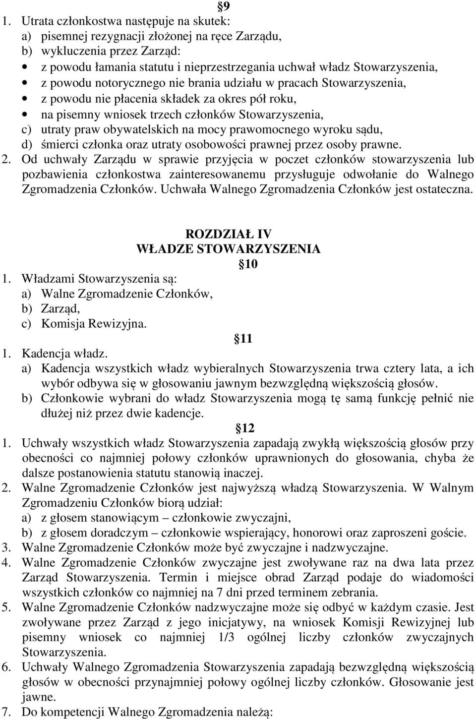 mocy prawomocnego wyroku sądu, d) śmierci członka oraz utraty osobowości prawnej przez osoby prawne. 2.