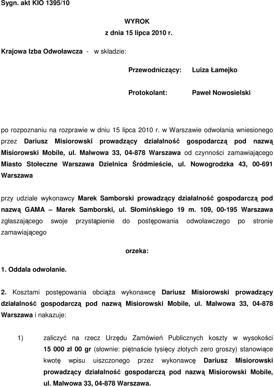 w Warszawie odwołania wniesionego przez Dariusz Misiorowski prowadzący działalność gospodarczą pod nazwą Misiorowski Mobile, ul.