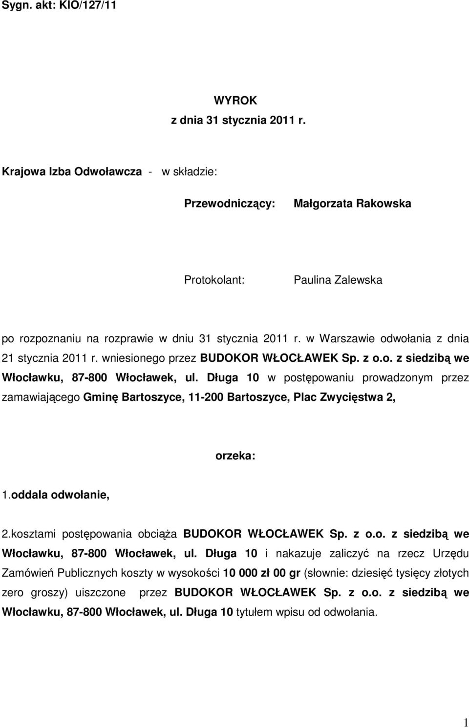 w Warszawie odwołania z dnia 21 stycznia 2011 r. wniesionego przez BUDOKOR WŁOCŁAWEK Sp. z o.o. z siedzibą we Włocławku, 87-800 Włocławek, ul.