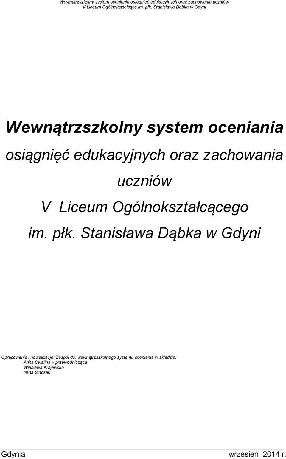 Stanisława Dąbka w Gdyni Opracowanie i nowelizacje: Zespół ds.