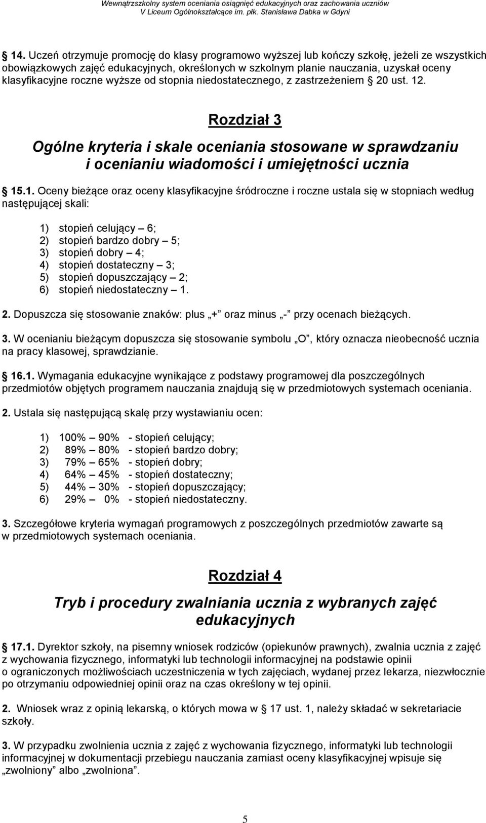 Rozdział 3 Ogólne kryteria i skale oceniania stosowane w sprawdzaniu i ocenianiu wiadomości i umiejętności ucznia 15