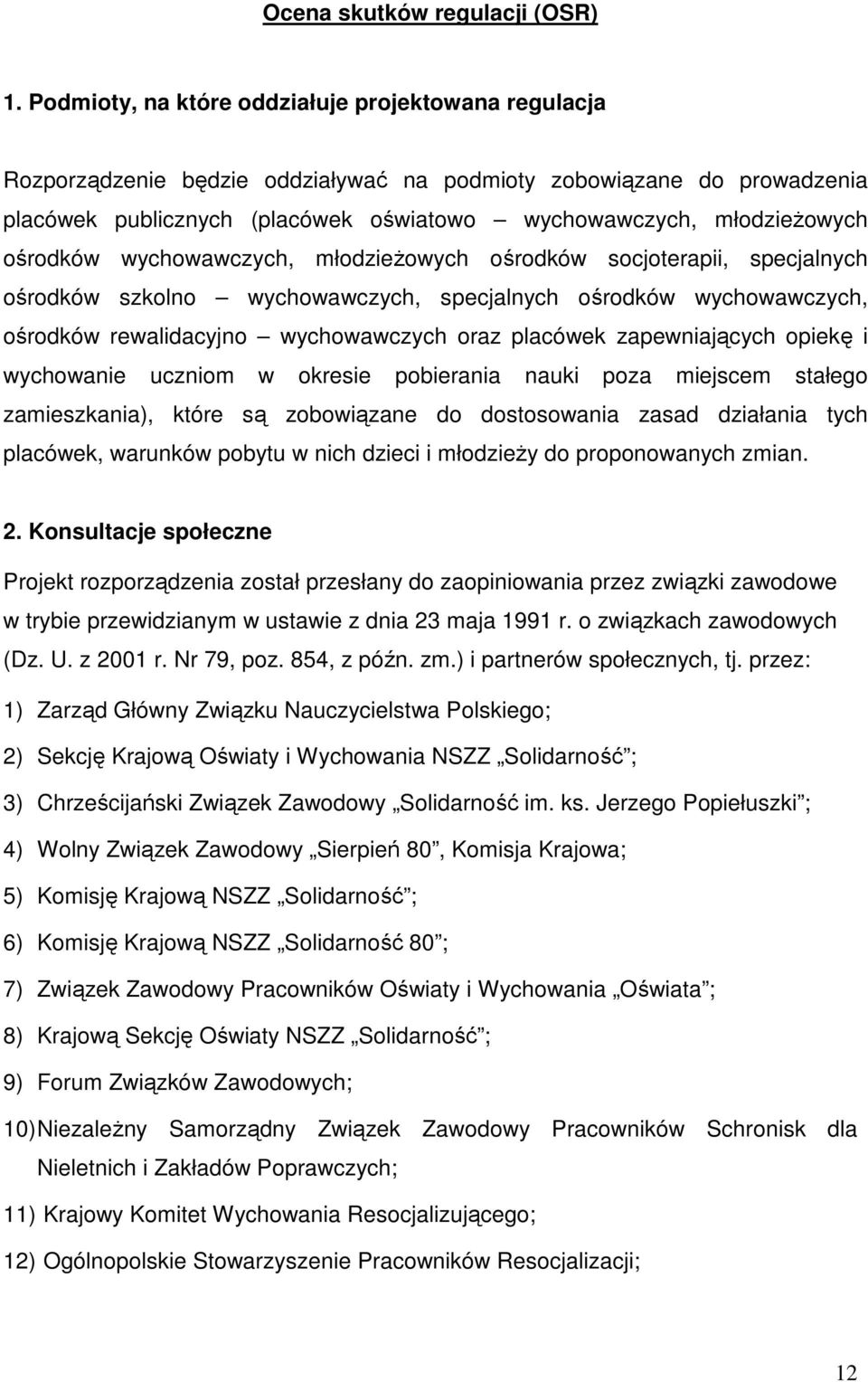 ośrodków wychowawczych, młodzieŝowych ośrodków socjoterapii, specjalnych ośrodków szkolno wychowawczych, specjalnych ośrodków wychowawczych, ośrodków rewalidacyjno wychowawczych oraz placówek