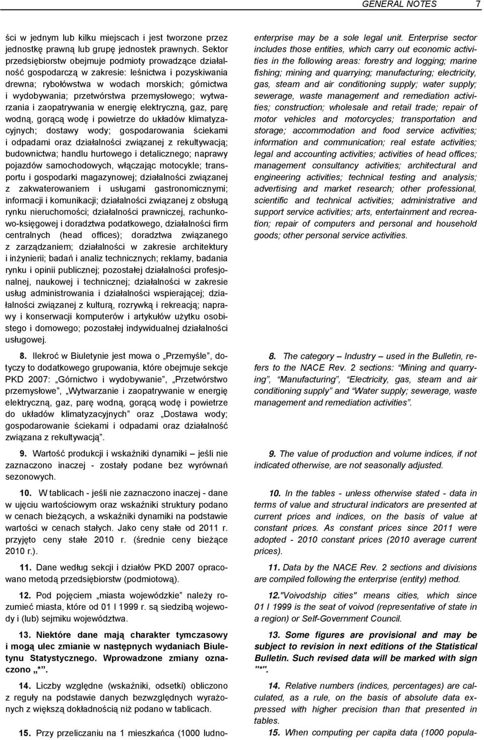 przemysłowego; wytwarzania i zaopatrywania w energię elektryczną, gaz, parę wodną, gorącą wodę i powietrze do układów klimatyzacyjnych; dostawy wody; gospodarowania ściekami i odpadami oraz