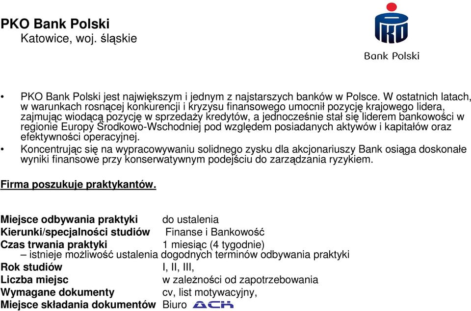 w regionie Europy Środkowo-Wschodniej pod względem posiadanych aktywów i kapitałów oraz efektywności operacyjnej.