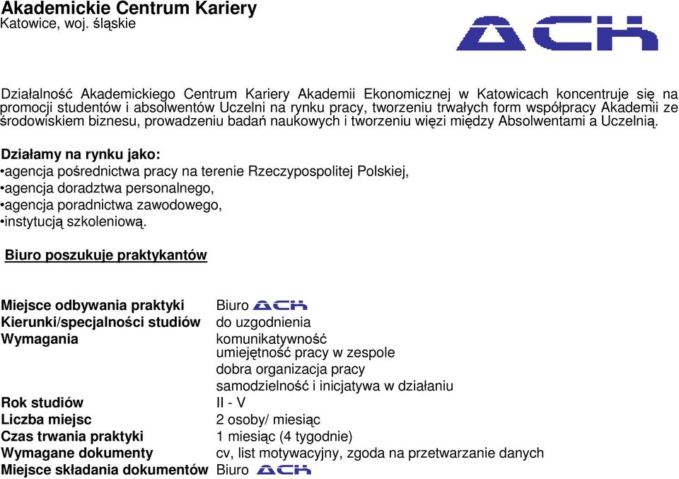 Akademii ze środowiskiem biznesu, prowadzeniu badań naukowych i tworzeniu więzi między Absolwentami a Uczelnią.