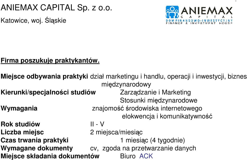 międzynarodowy Kierunki/specjalności studiów Zarządzanie i Marketing Stosunki międzynarodowe Wymagania