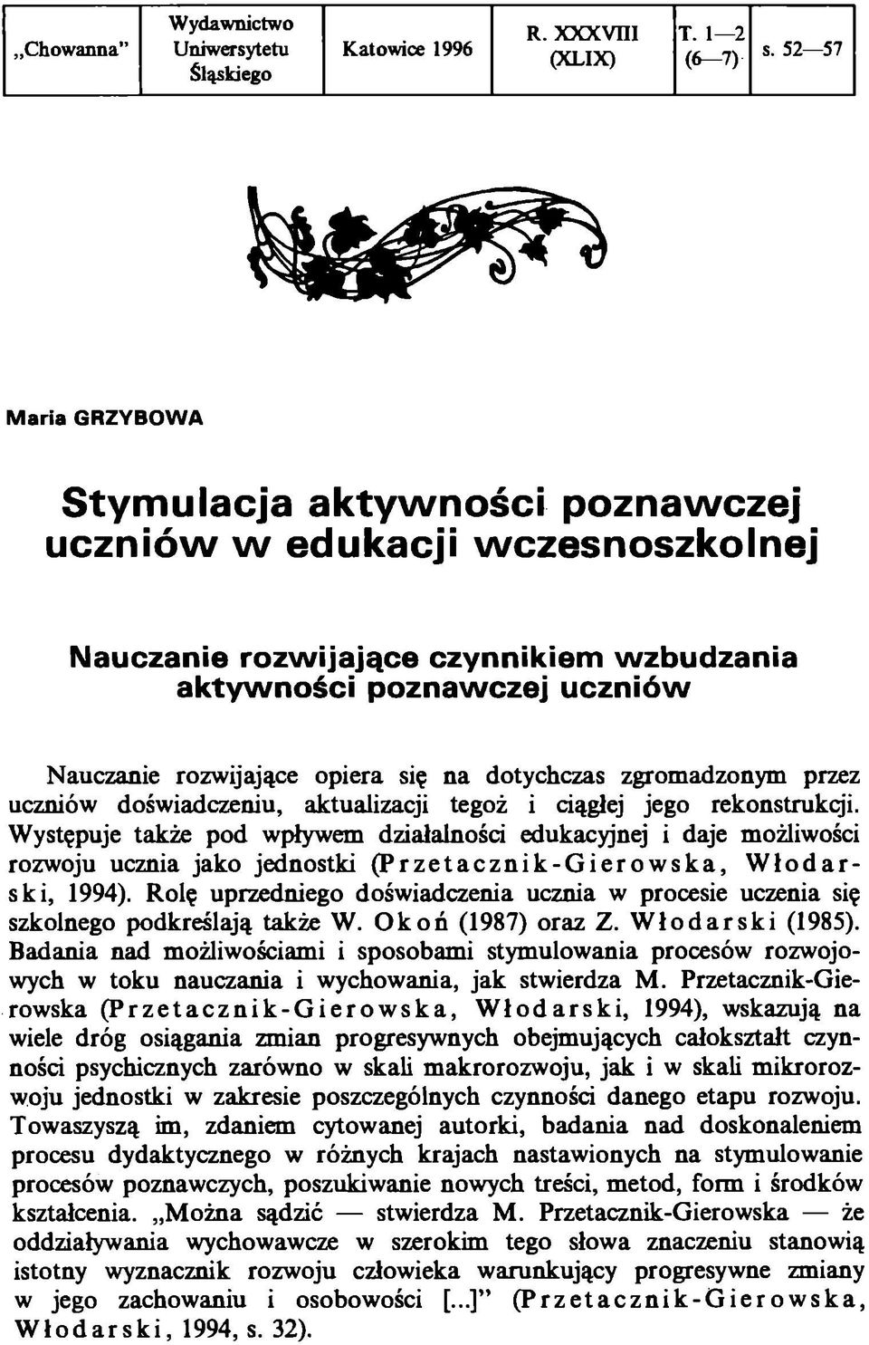 dotychczas zgromadzonym przez uczniów doświadczeniu, aktualizacji tegoż i ciągłej jego rekonstrukcji.