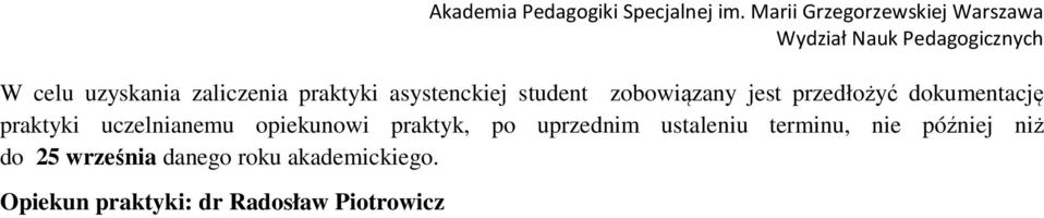 opiekunowi praktyk, po uprzednim ustaleniu terminu, nie później niż