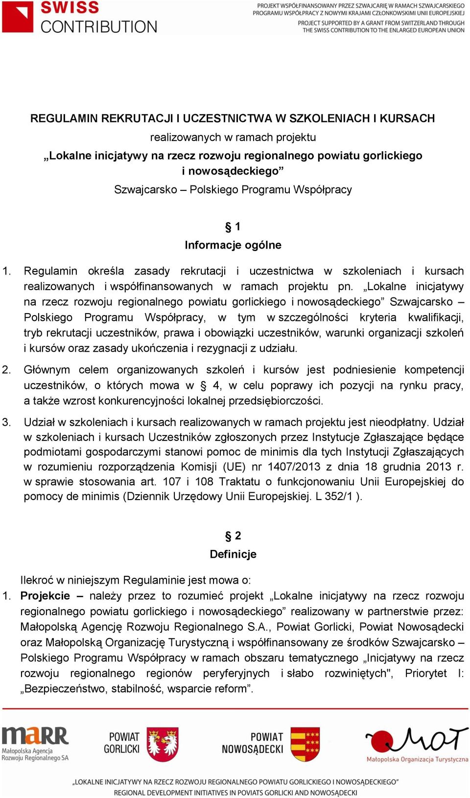Lokalne inicjatywy na rzecz rozwoju regionalnego powiatu gorlickiego i nowosądeckiego Szwajcarsko Polskiego Programu Współpracy, w tym w szczególności kryteria kwalifikacji, tryb rekrutacji