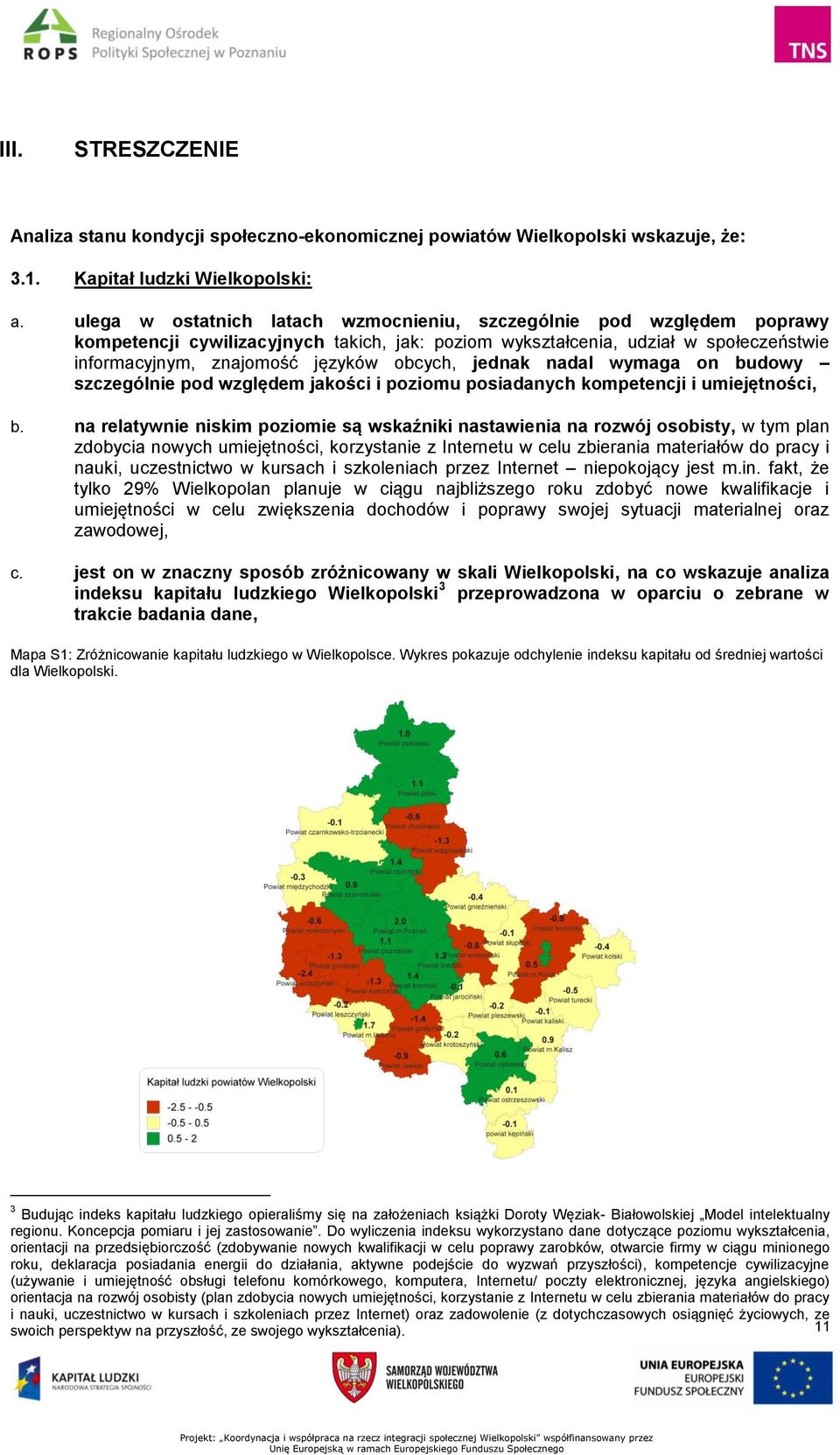 jednak nadal wymaga on budowy szczególnie pod względem jakości i poziomu posiadanych kompetencji i umiejętności, b.