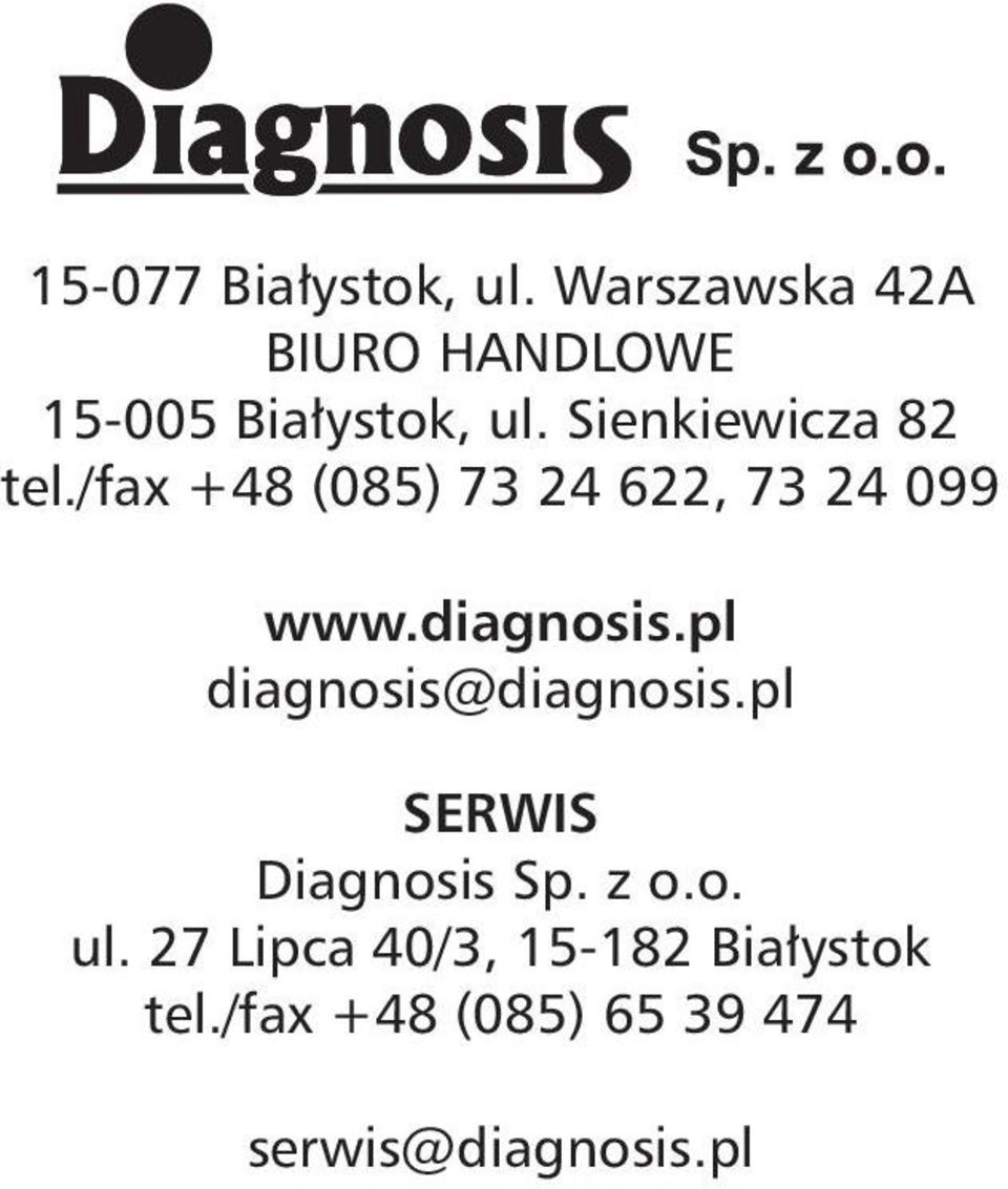 Sienkiewicza82 tel./fax+48(085)732462,732409 w.diagnosis.