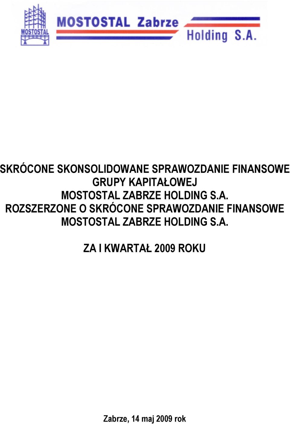 O SKRÓCONE SPRAWOZDANIE FINANSOWE MOSTOSTAL ZABRZE