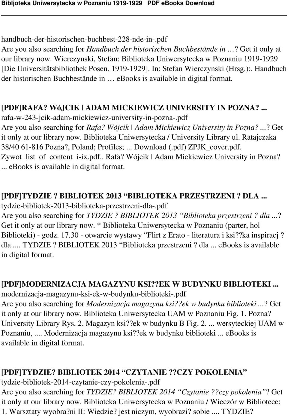 Handbuch der historischen Buchbestände in ebooks is available in digital format. [PDF]RAFA? WóJCIK ADAM MICKIEWICZ UNIVERSITY IN POZNA?... rafa-w-243-jcik-adam-mickiewicz-university-in-pozna-.