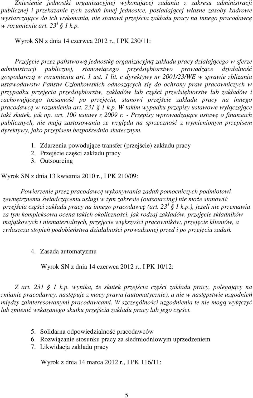 , I PK 230/11: Przejęcie przez państwową jednostkę organizacyjną zakładu pracy działającego w sferze administracji publicznej, stanowiącego przedsiębiorstwo prowadzące działalność gospodarczą w