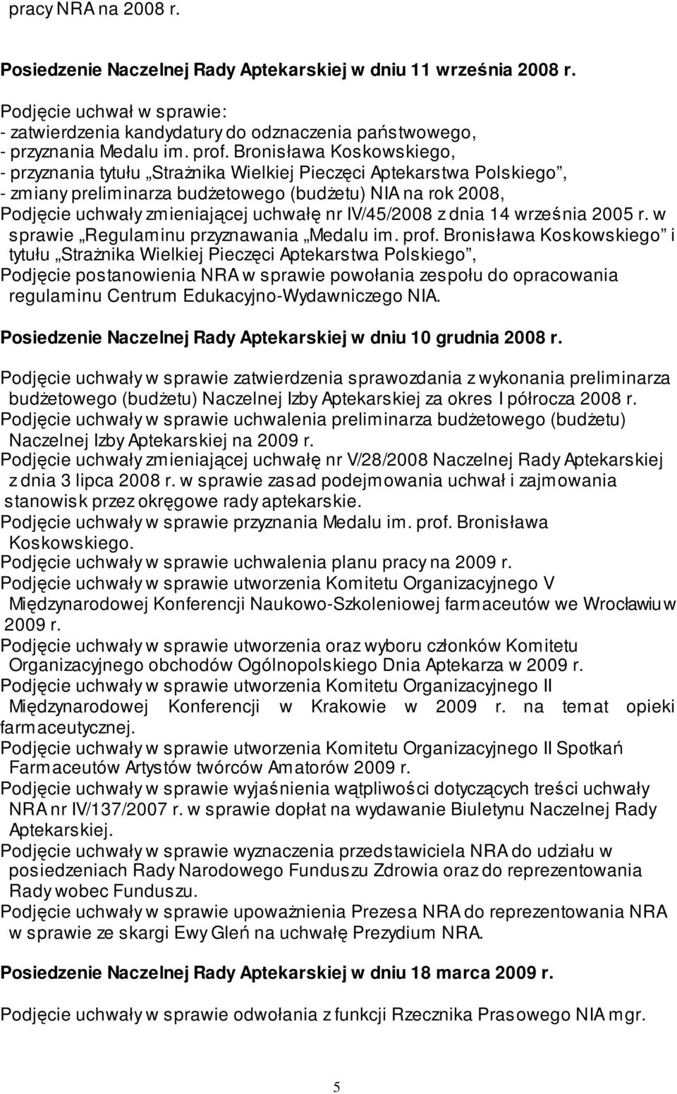 IV/45/2008 z dnia 14 września 2005 r. w sprawie Regulaminu przyznawania Medalu im. prof.