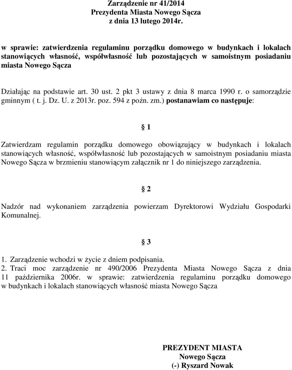 art. 30 ust. 2 pkt 3 ustawy z dnia 8 marca 1990 r. o samorządzie gminnym ( t. j. Dz. U. z 2013r. poz. 594 z poźn. zm.