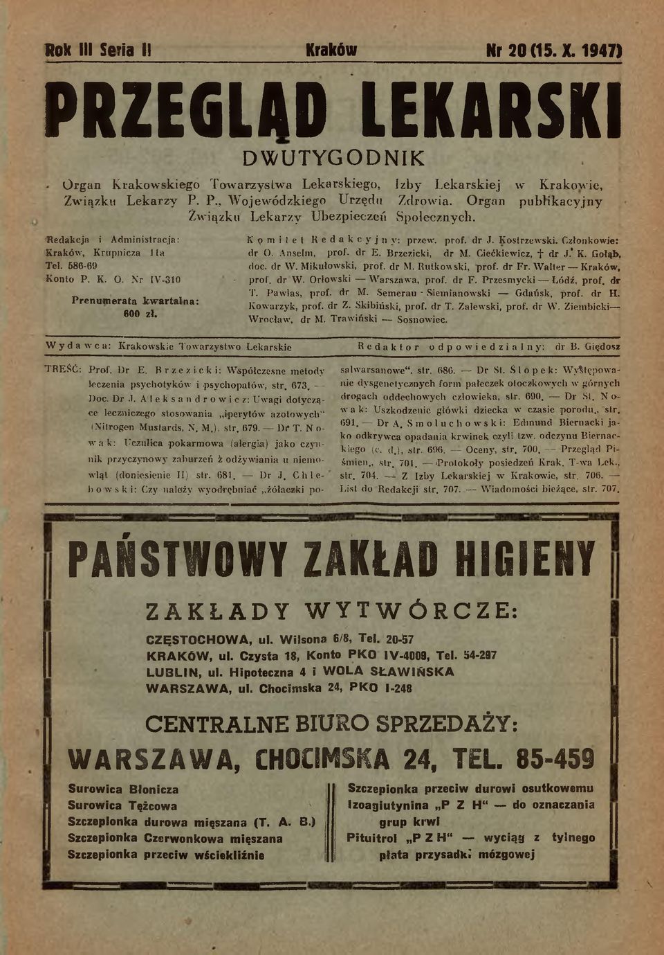 K 9 m i 1 e t Redakcyjn y: przew. prof. dr J. K ostrzewski. Członkowie: dr O. Anselm, prof. dr E. Brzezicki, dr M. Ciećkiewicz, j- dr J. K. Gołąb, doc. dr W. M ikułowski, prof. dr M. Rutkowski, prof.