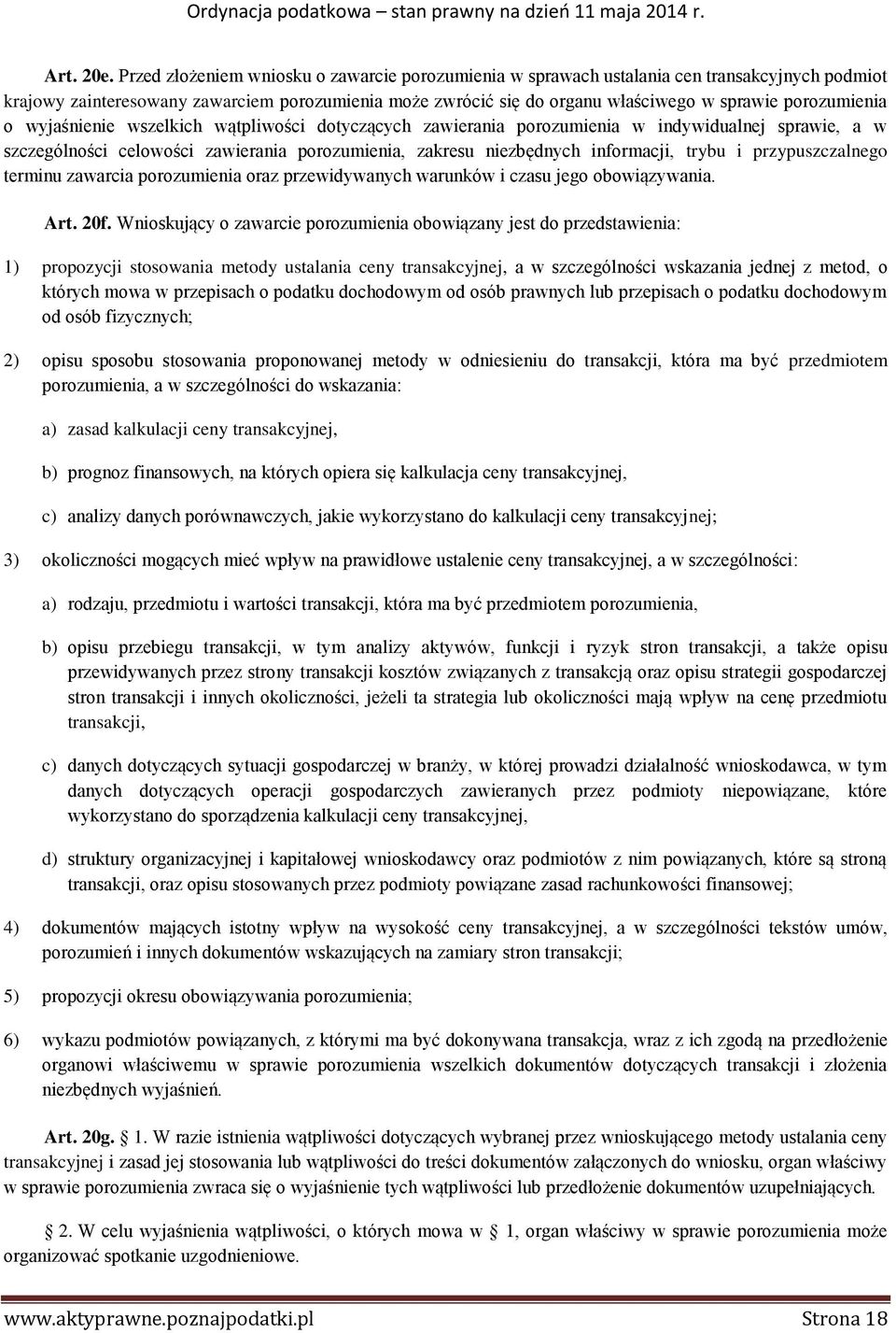 porozumienia o wyjaśnienie wszelkich wątpliwości dotyczących zawierania porozumienia w indywidualnej sprawie, a w szczególności celowości zawierania porozumienia, zakresu niezbędnych informacji,