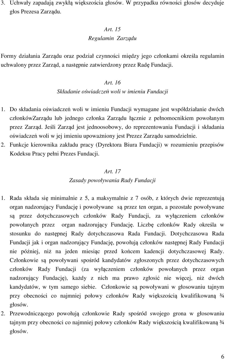 16 Składanie oświadczeń woli w imieniu Fundacji 1.