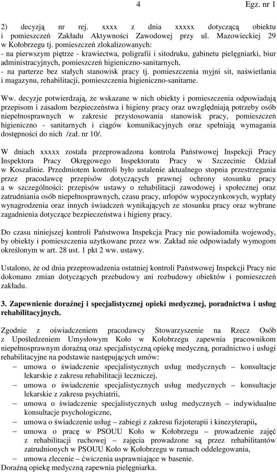 stanowisk pracy tj. pomieszczenia myjni sit, naświetlania i magazynu, rehabilitacji, pomieszczenia higieniczno-sanitarne. Ww.