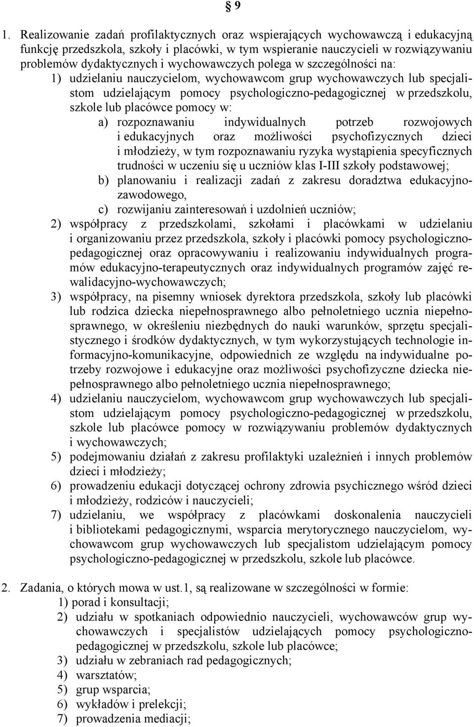 placówce pomocy w: a) rozpoznawaniu indywidualnych potrzeb rozwojowych i edukacyjnych oraz możliwości psychofizycznych dzieci i młodzieży, w tym rozpoznawaniu ryzyka wystąpienia specyficznych