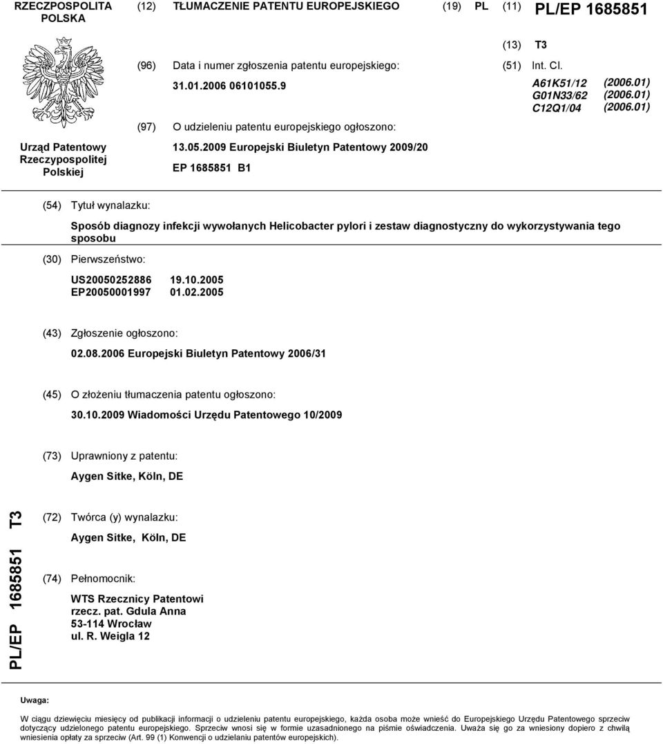 01) (2006.01) (54) Tytuł wynalazku: Sposób diagnozy infekcji wywołanych Helicobacter pylori i zestaw diagnostyczny do wykorzystywania tego sposobu (30) Pierwszeństwo: US20050252886 EP20050001997 19.