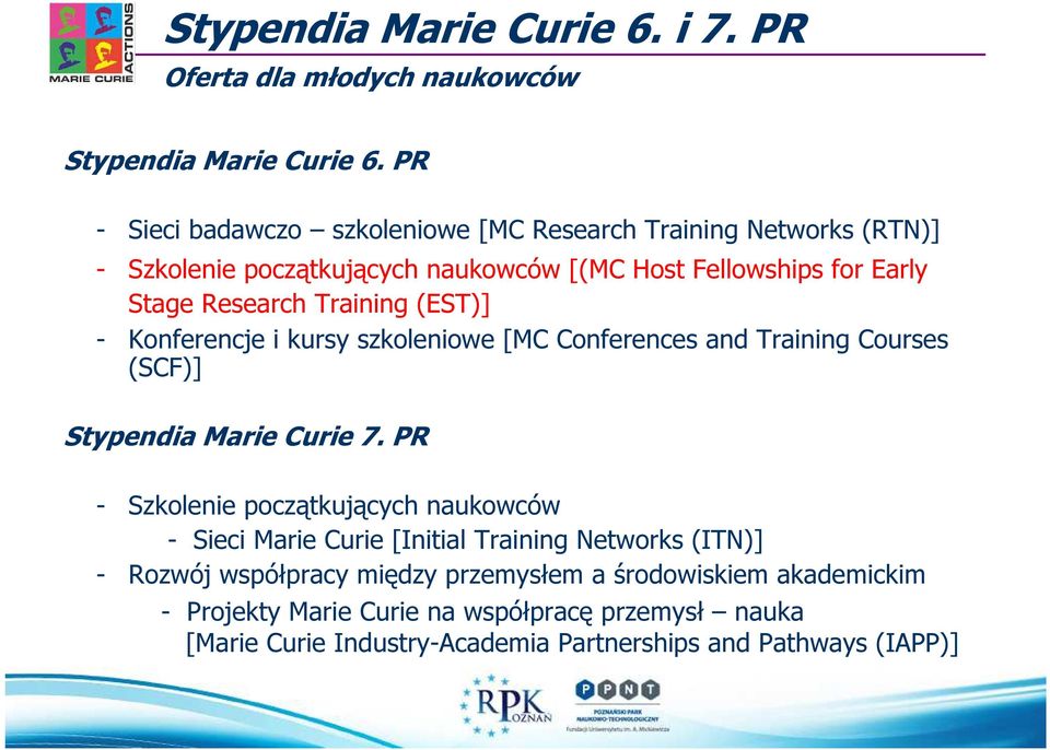 Training (EST)] - Konferencje i kursy szkoleniowe [MC Conferences and Training Courses (SCF)] Stypendia Marie Curie 7.